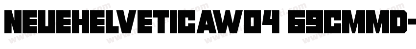 NeueHelveticaW04 69CmMd字体转换